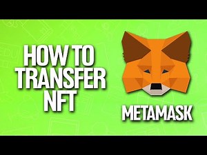 How To Transfer NFT In Metamask Tutorial