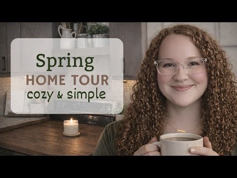 A Calm & Cozy Spring Home Tour | Simple, Neutral Decorating