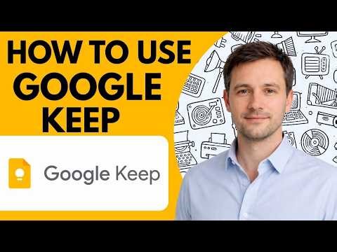 how to use Google Keep full guide 2026