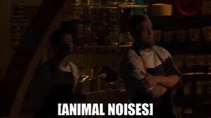 [animal noises]