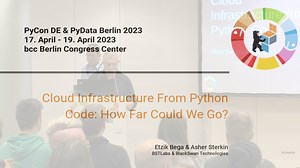 Asher Sterkin, Etzik Bega: Cloud Infrastructure From Python Code: How Far Could We Go?