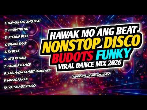 TIKTOK VIRAL HAWAK MO ANG BEAT NONSTOP DISCO BUDOTS REMIX 2026 | DJ JURLAN REMIX