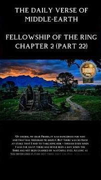 LOTR FOTR CHAPTER 2 (part 22) #lordoftherings #thedailyverseofmiddleearth#lotr#jrrtolkien#lotrlore