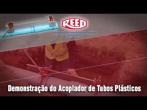 Demonstração do Acoplador de Tubos Plásticos - Reed Manufacturing