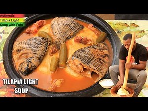 Mouthwatering Tilapia Light Soup With Fufu || Discover How To Make Tilapia Pepper Soup/ Quick & Easy
