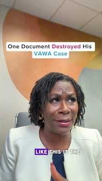 One document ruined his VAWA case and it might do the same to you...
