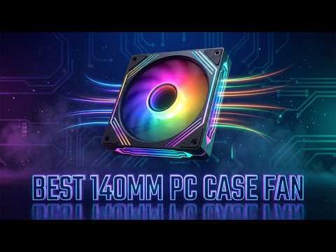 Best 140mm PC Case Fan for Powerful Cooling