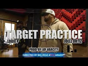 Louie P x Joell Ortiz - Target Practice (Official Video)