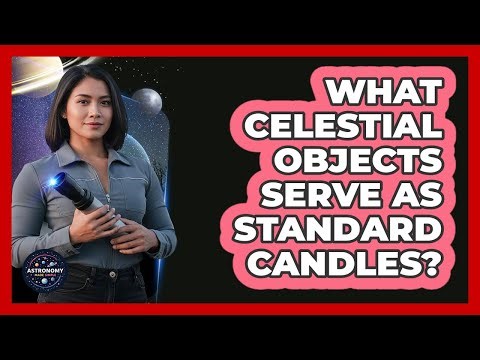 What Celestial Objects Serve As Standard Candles?