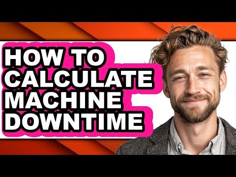 How to Calculate Machine Downtime - Full Guide