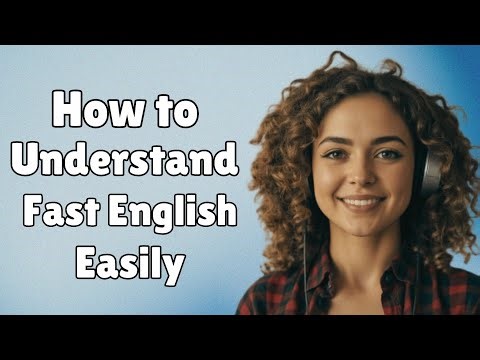 Understand Fast English Easily | Boost Up Your English Fluency Every Day! English Fluent Podcast