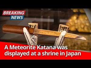 The Legendary Meteorite Sword was Displayed at a Shrine in Japan
