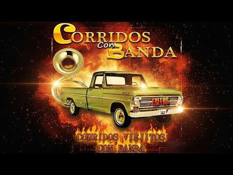 CORRIDOS CON BANDA |PUROS CORRIDOS PERRONES | LAS MAS FAMOSOS CORRIDOS VIEJITOS