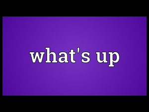 What's up Meaning