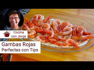 Cómo hacer la Gamba Roja Perfecta, jugosa y sabrosa
