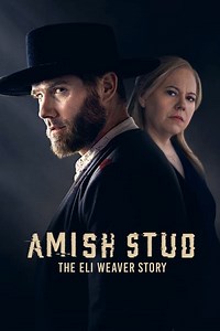 Stream Amish Stud: The Eli Weaver Story (2023): Find it on Netflix, Prime Video, Hulu & more