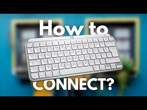 How to Connect Logitech MX Keys Mini?