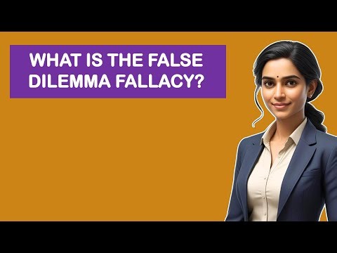 What Is The False Dilemma Fallacy?