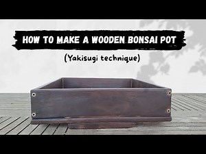 How to Make a Wooden Bonsai Pot - Step by Step