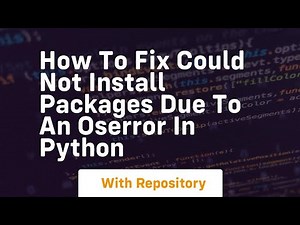 How to fix could not install packages due to an oserror in python