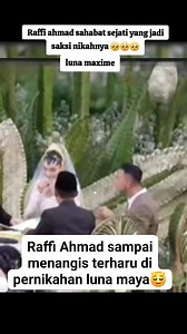 Raffi ahmad terharu bahagia melihat temannya bahagia😇😇 #reels #fyp #pernikahanlunamayadanmaxime #raffiahmad | Erny Rachman