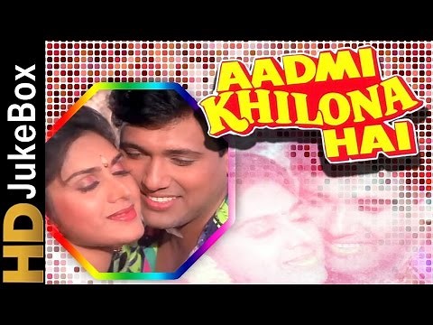 Aadmi Khilona Hai 1993 | Full Video Songs Jukebox | Jeetendra, Govinda, Meenakshi Sheshadri