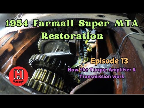 IHC Farmall Super MTA Restoration, Ep 13, How the Torque Amplifier & Transmission operate.