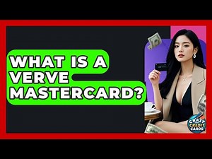 What Is A Verve Mastercard? - Crazy About Credit Cards