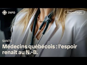 Possible arrival of doctors from Quebec: hope is reborn for New Brunswick hospitals