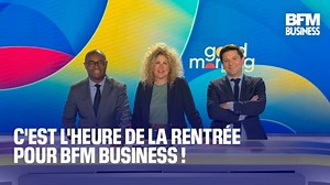 C'est l'heure de la rentrée pour BFM Business !