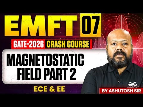 EMFT 07 | Magnetostatic Field part 2 | ECE & EE | GATE Crash course