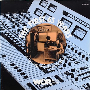 Various - WOR Radio 710 AM - The First 65 Years: A Retrospective In Sound