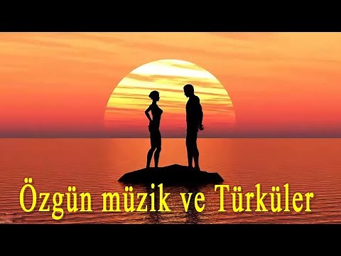 Duygusal Özgün Müzikler - Özenle Seçilmiş Harika Türküler HD - 2022