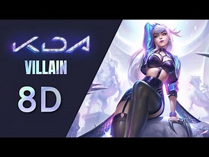 K/DA - VILLAIN [8D AUDIO] 🎧