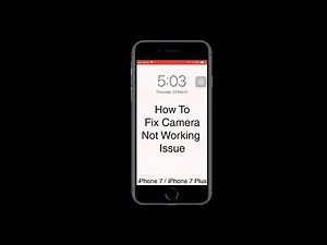 How To Fix Camera Not Working Issue On iPhone 7 And iPhone 7 Plus