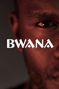 Bwana - Movie