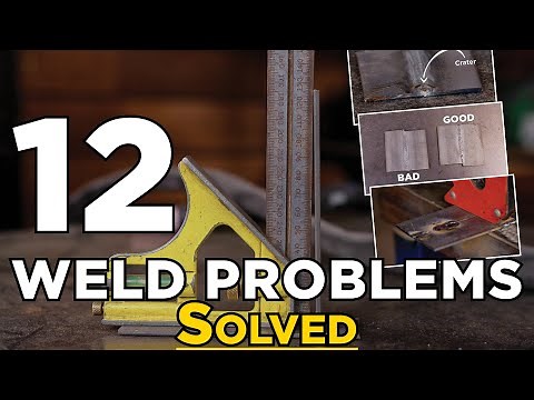 Troubleshooting Your Weld – The 12 Most Common Problems & How to Fix Them