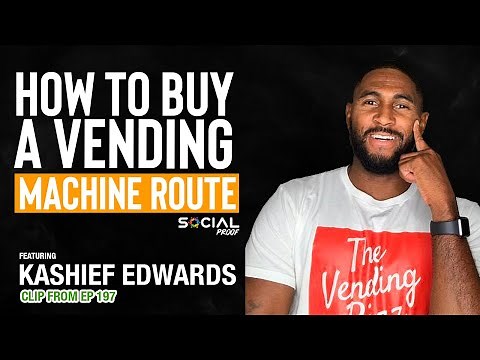 How To Buy A Vending Machine Route - Kashief Edwards