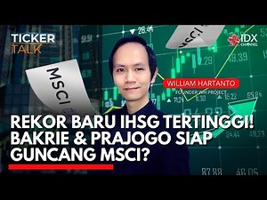 🔴LIVE - Rekor Baru IHSG Tertinggi! Bakrie dan Prajogo Siap Guncang MSCI? | TICKER TALK