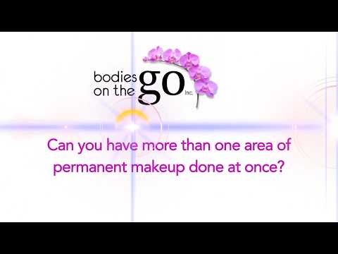 Can you have more than one area of permanent makeup done at once?