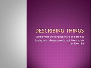 DESCRIBING THINGS - SlideServe