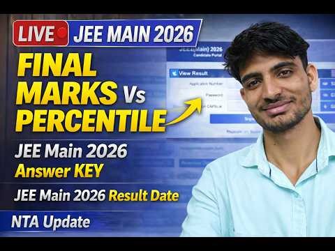 🚨 LIVE|JEE Main 2026 Final Marks Vs Percentile|JEE Main 2026 Answer KEY | JEE Main 2026 Result Date