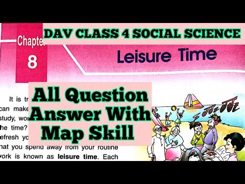 Leisure Time DAV Class 4 S.st Chapter 8 Leisure Time Question Answer With Map Skill||Arpita Kaushik