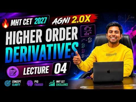 Higher Order Derivatives | Lecture 04 🔥 | MHT CET 2027 Maths | AGNIX 2.0 LIVE | 7:30 PM