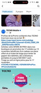 1K reactions · 19 comments | Participez à la Promo Solidarité TECNO Inscrivez-vous ➜ Achetez votre SPARK 40 PRO+ ➜ Recevez un cadeau + un ticket https://wap.tspot.tecno.com/webApp/Back2SchoolML?channel=SCAN_CODE_ON_SHOP&media=META Regardez la vidéo, suivez les étapes et enregistrez-vous dès maintenant pour tenter de gagner jusqu’à 500 000 F cash et plein d’autres cadeaux Tirage au sort le 17 novembre ! #TECNO #TECNOML #SPARK40ProPlus #PromoSolidarite | TECNO Mobile | Facebook