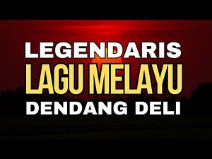 LAGU MELAYU DELI LEGENDARIS FULL ALBUM ‼️Nostalgia Irama Melayu Klasik
