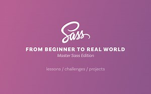 Sass - from beginner to real world - Master Sass Edition