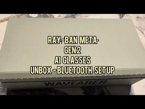 RAY-BAN | META WAYFARER - GEN 2 Unbox - Bluetooth Set Up