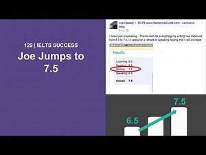IELTS Success 129 Joe Jumps to 7.5 in the Writing