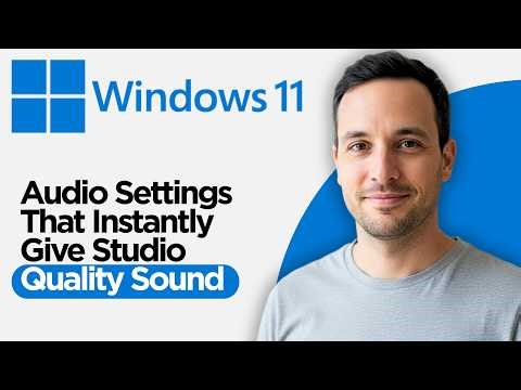 Windows 11 Audio Settings - That Instantly Give Studio Quality Sound (2026 Full Guide)